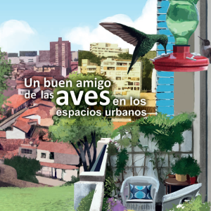 Un buen amigo de las aves en los espacios urbanos – SEGUNDA EDICIÓN